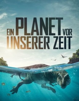 Ein Planet vor unserer Zeit staffel  1 stream