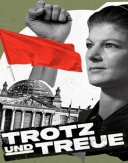 Trotz und Treue - Das Phänomen Sahra Wagenknecht